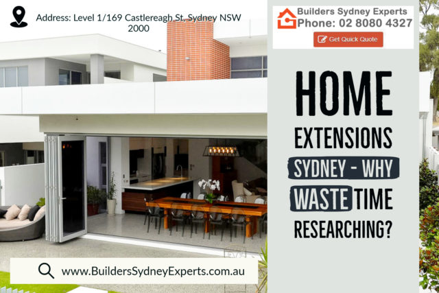 Home-Extensions-Sydney-Why-Waste-Time-Researching